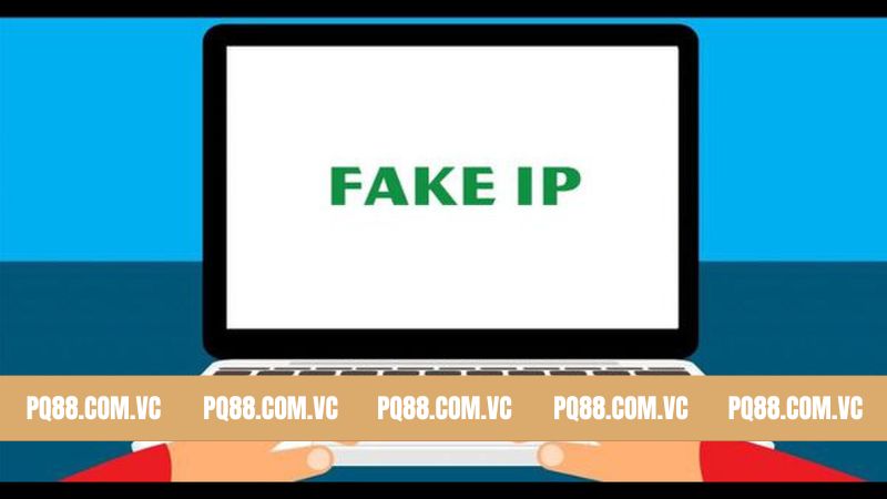 Cách Fake IP Vào PQ88 - Phương Pháp Truy Cập Thành Công