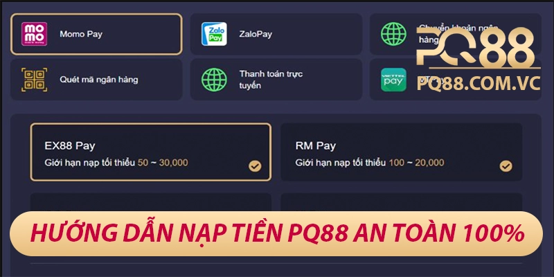 PQ88 – Sân Chơi Cá Cược Đẳng Cấp Châu Á, Thưởng 88K Mỗi Ngày 30 Hướng dẫn nạp tiền PQ88 an toàn 100%